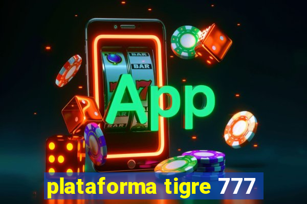 plataforma tigre 777